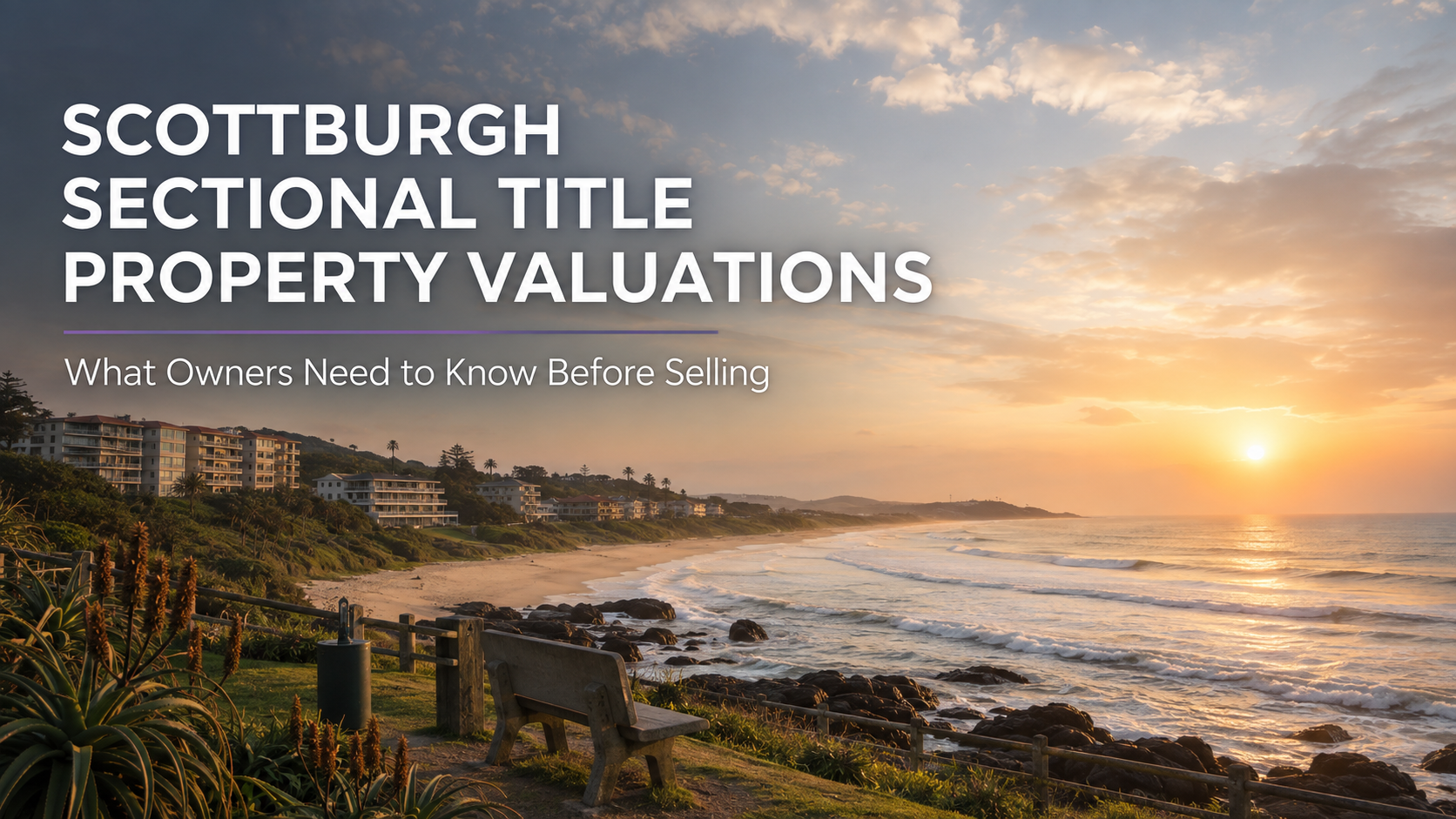 Own a sectional-title property in Scottburgh? Learn how levies, complex condition, views, parking, recent sales and unit position can affect your property's value